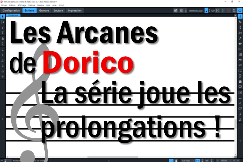Prolongation de la série YouTube de trucs & astuces : “Les Arcanes de Dorico” !