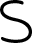 symbole « S » de la tige la plus courte (Short)